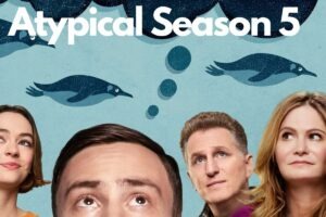 Atypical Season 5