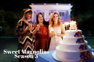 Sweet Magnolias Season 3