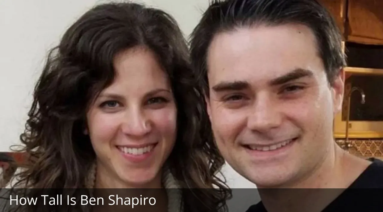 How Tall Is Ben Shapiro? Who Is He? His Career, Bio, Personal Life And More Details!