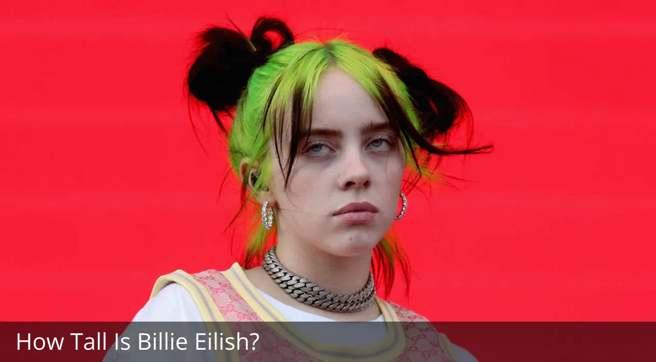 How Tall Is Billie Eilish?