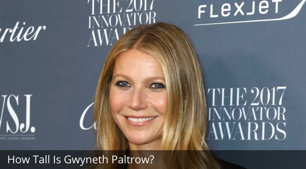 How Tall Is Gwyneth Paltrow?