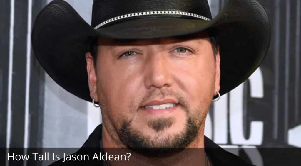 How Tall Is Jason Aldean?