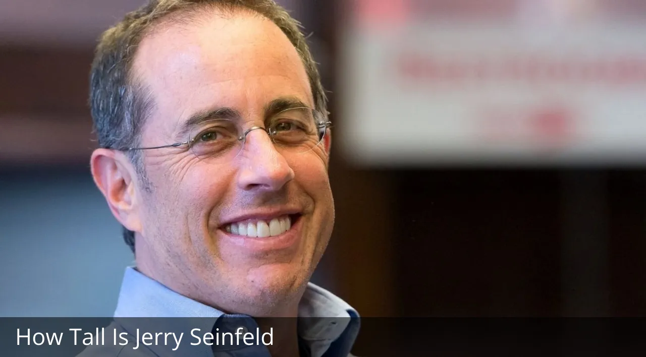 How Tall Is Jerry Seinfeld?
