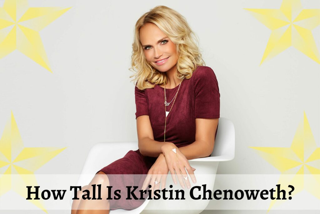 How Tall Is Kristin Chenoweth?