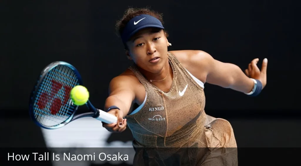 How Tall Is Naomi Osaka?