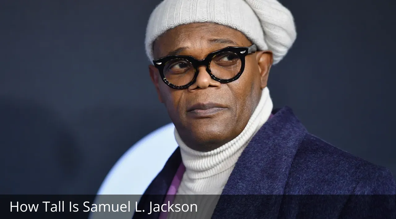 How Tall Is Samuel L. Jackson?