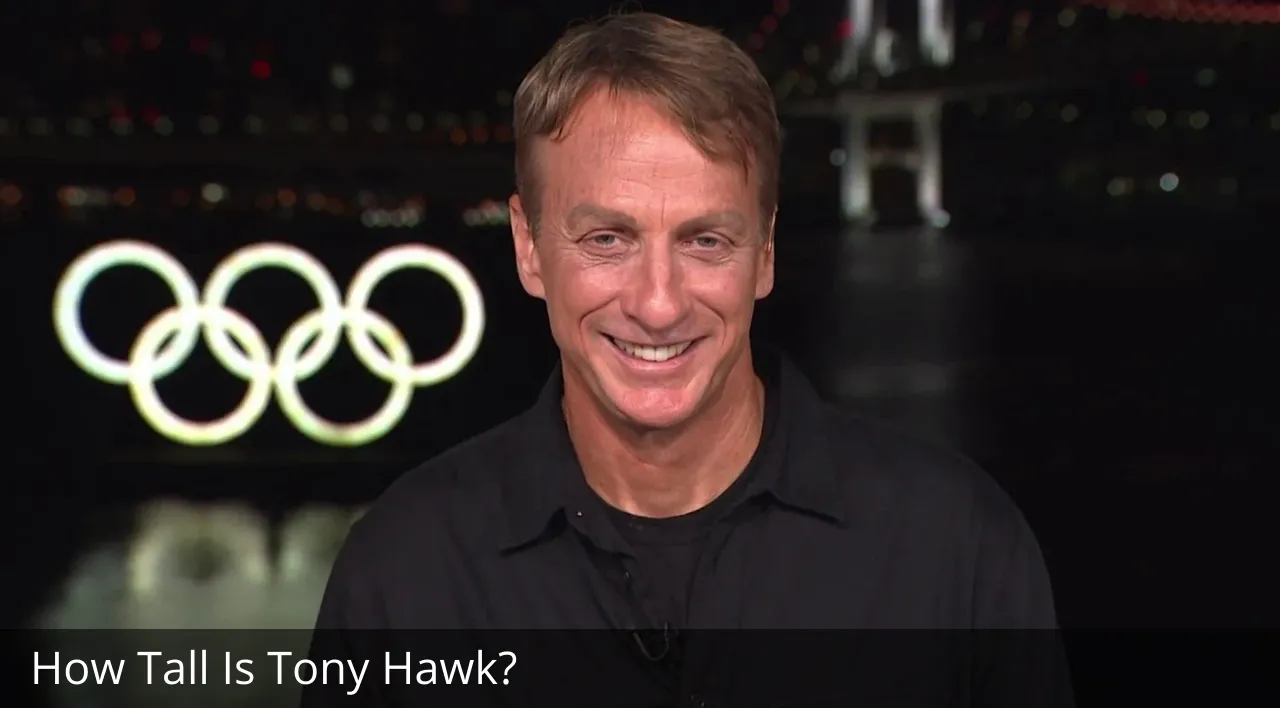 How Tall Is Tony Hawk?