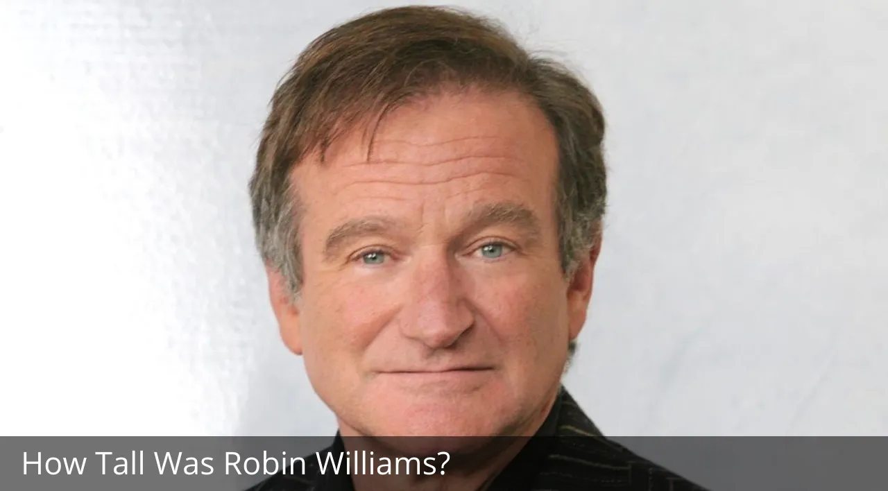 How Tall Was Robin Williams?