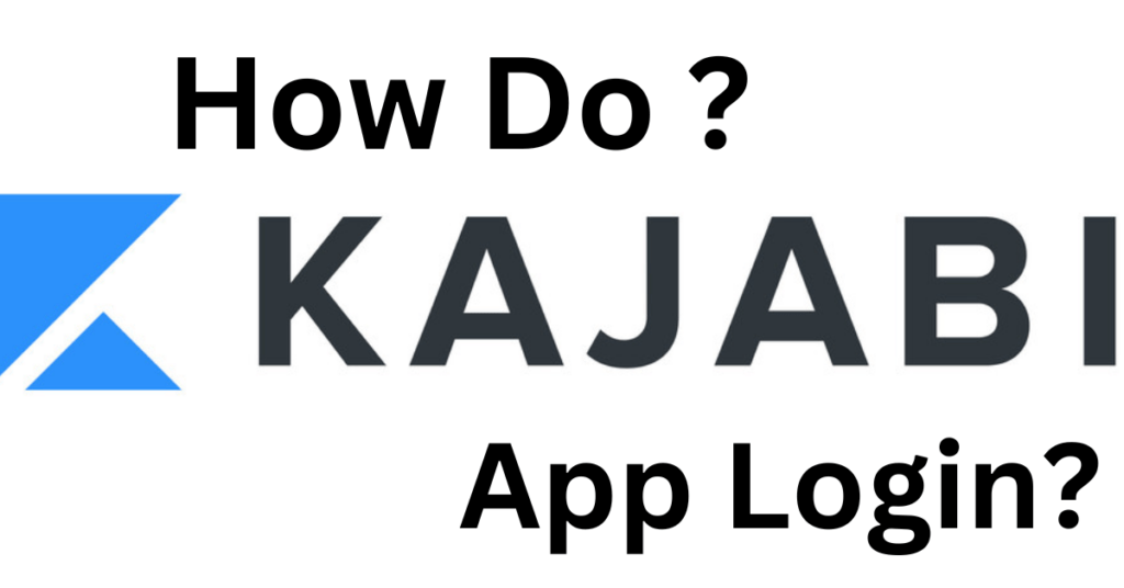 How Do Kajabi App Login?