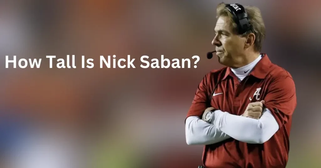 How Tall Is Nick Saban?