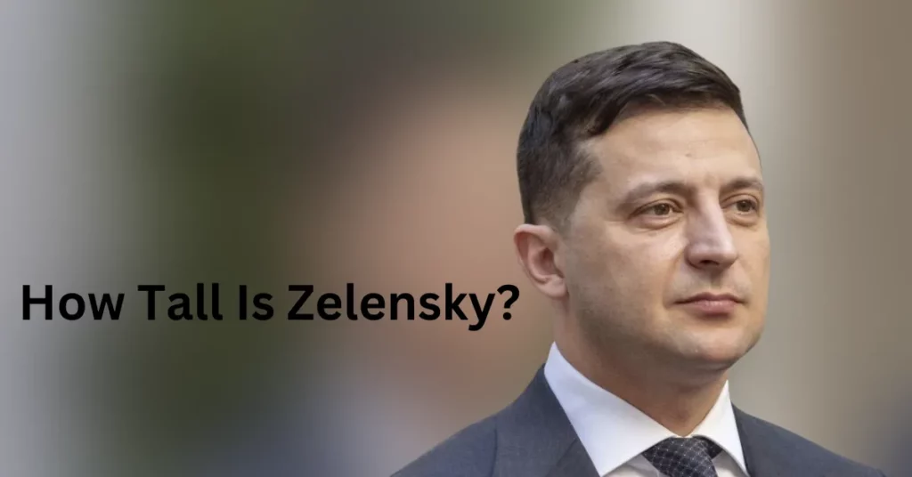 How Tall Is Zelensky?