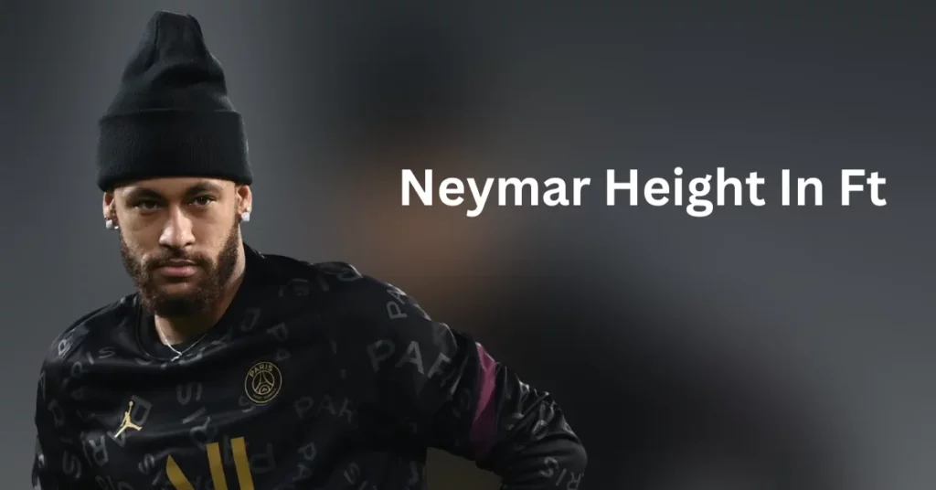 Neymar Height In Ft