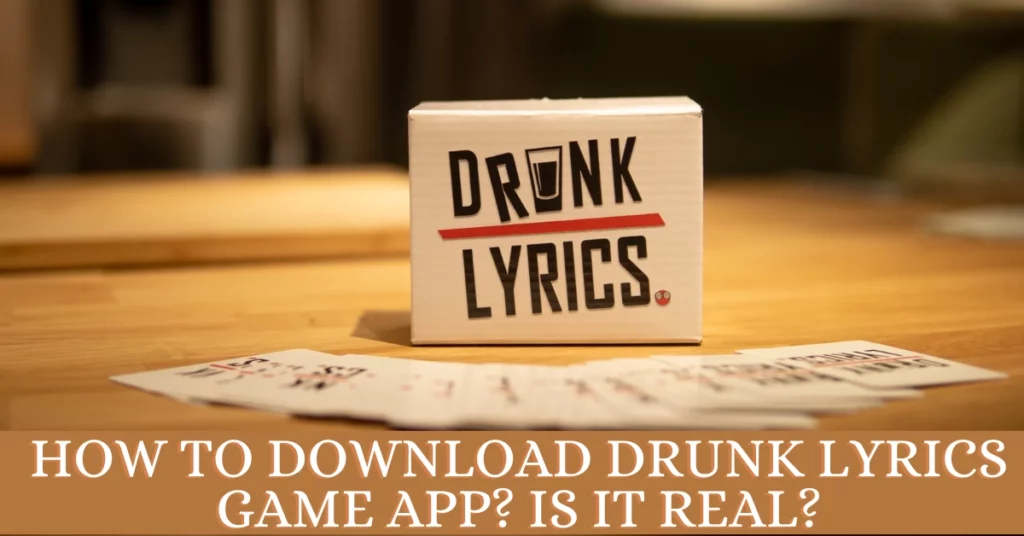 How To Download Drunk Lyrics Game App? Is It Real?