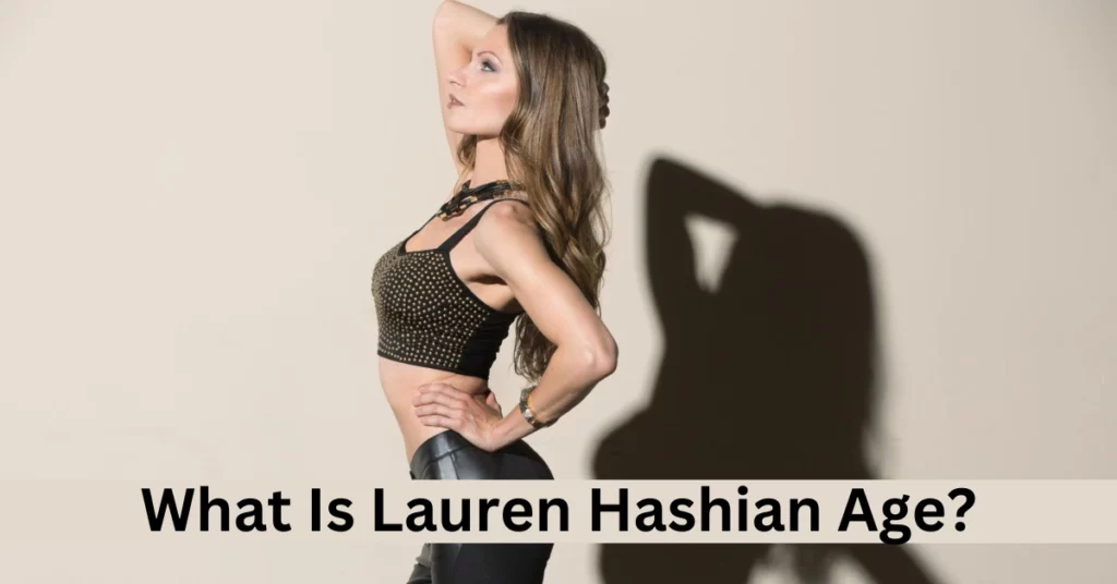 What Is Lauren Hashian Age?