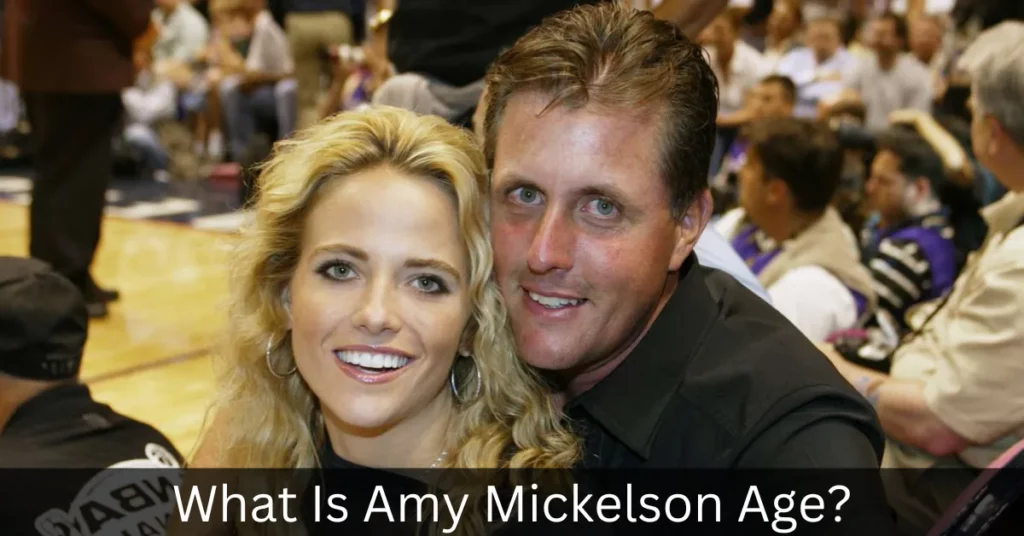 What Is Amy Mickelson Age