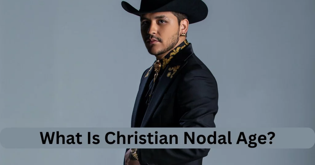 What Is Christian Nodal Age?