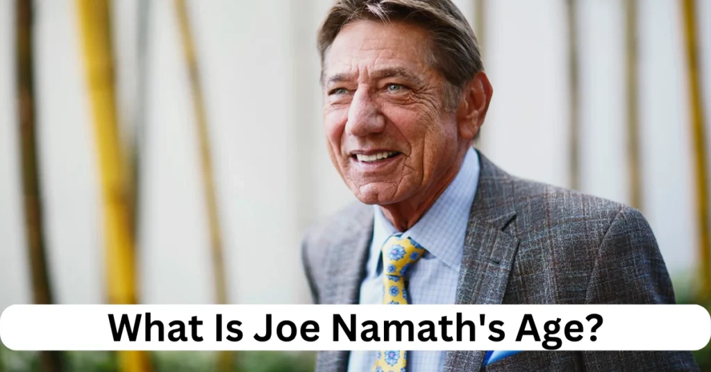 What Is Joe Namath's Age?