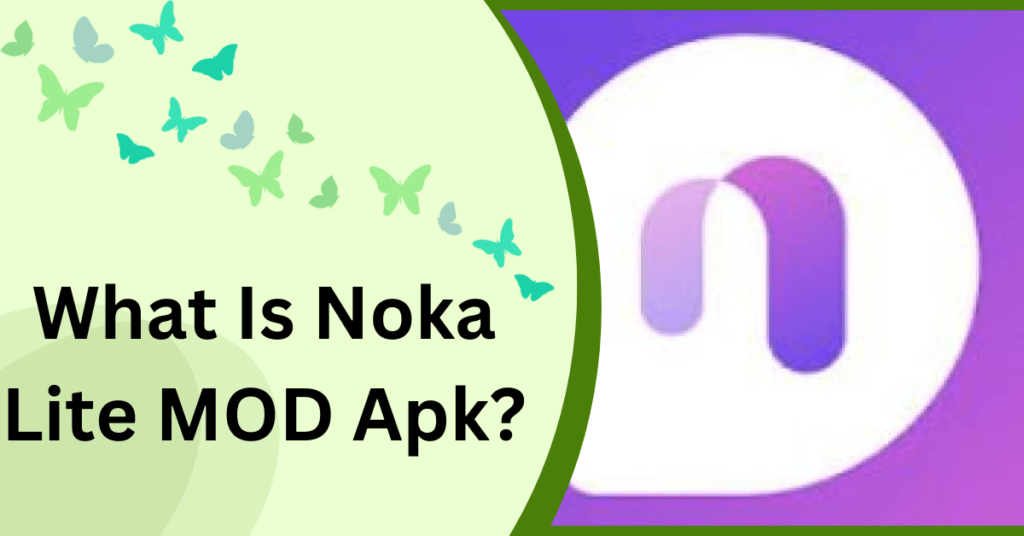 What Is Noka Lite MOD Apk?