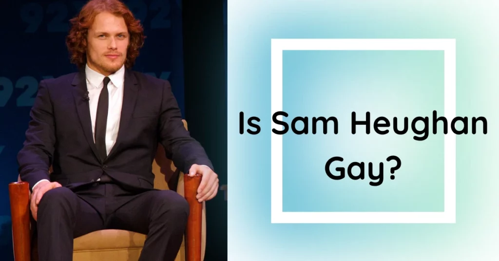 Is Sam Heughan Gay?