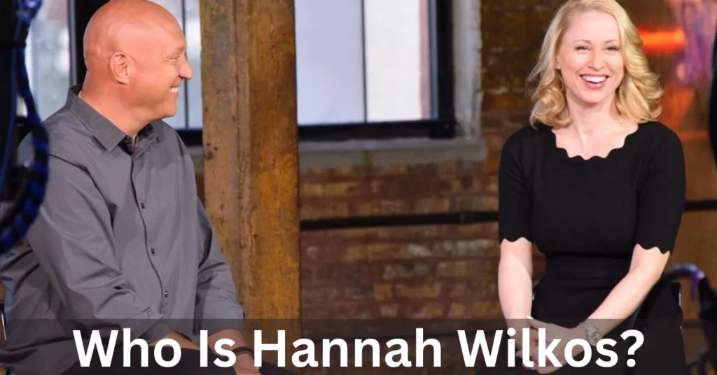 Who Is Hannah Wilkos?