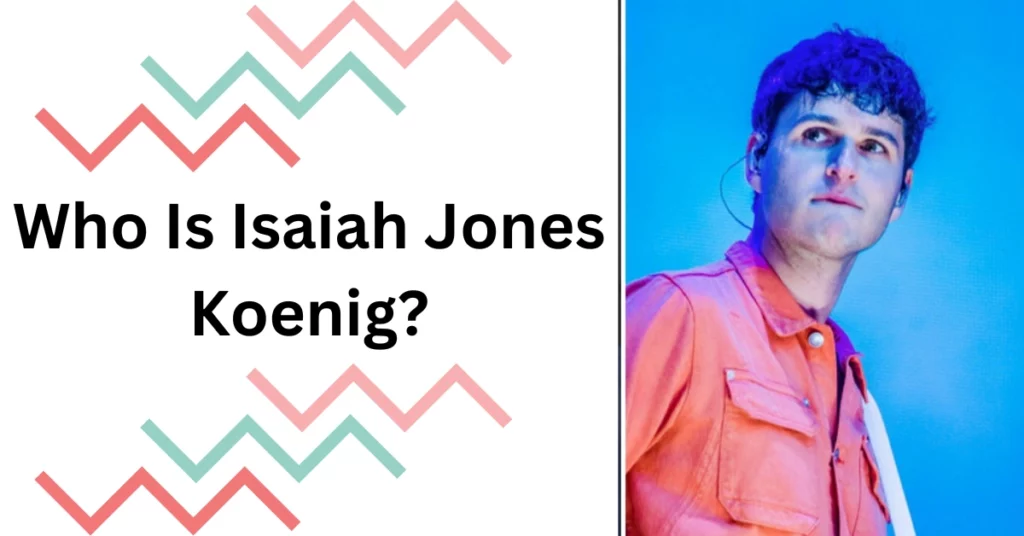 Who Is Isaiah Jones Koenig?