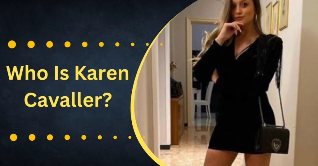 Who Is Karen Cavaller?