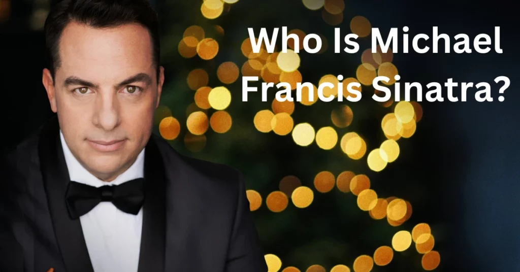 Who Is Michael Francis Sinatra?