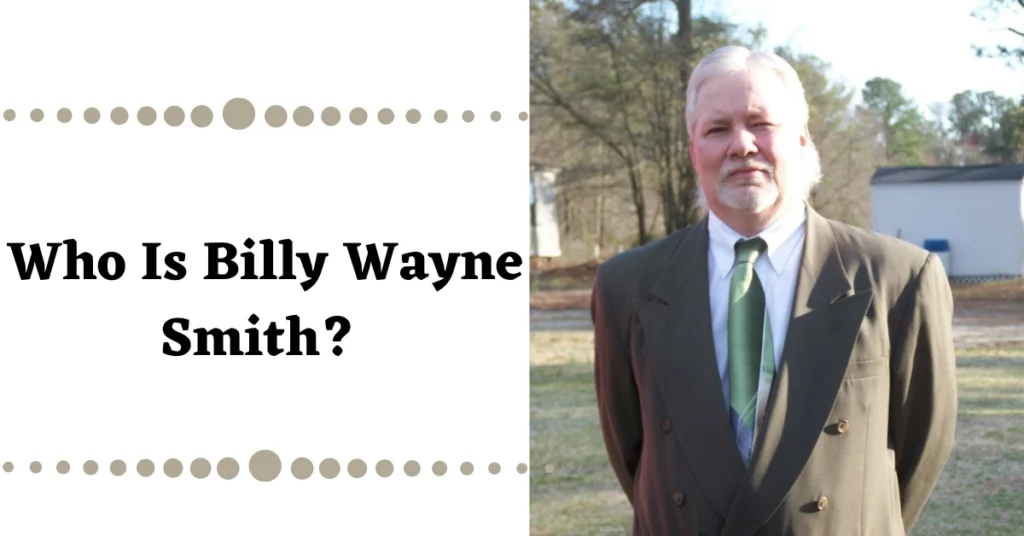 Who Is Billy Wayne Smith?