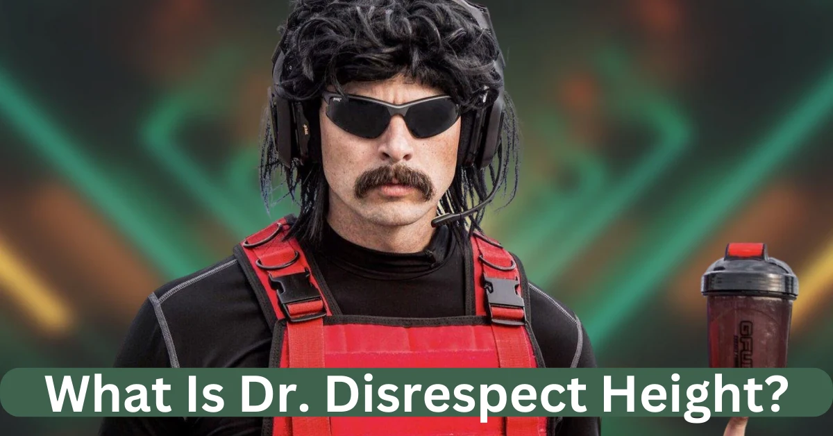 What Is Dr. Disrespect Height?