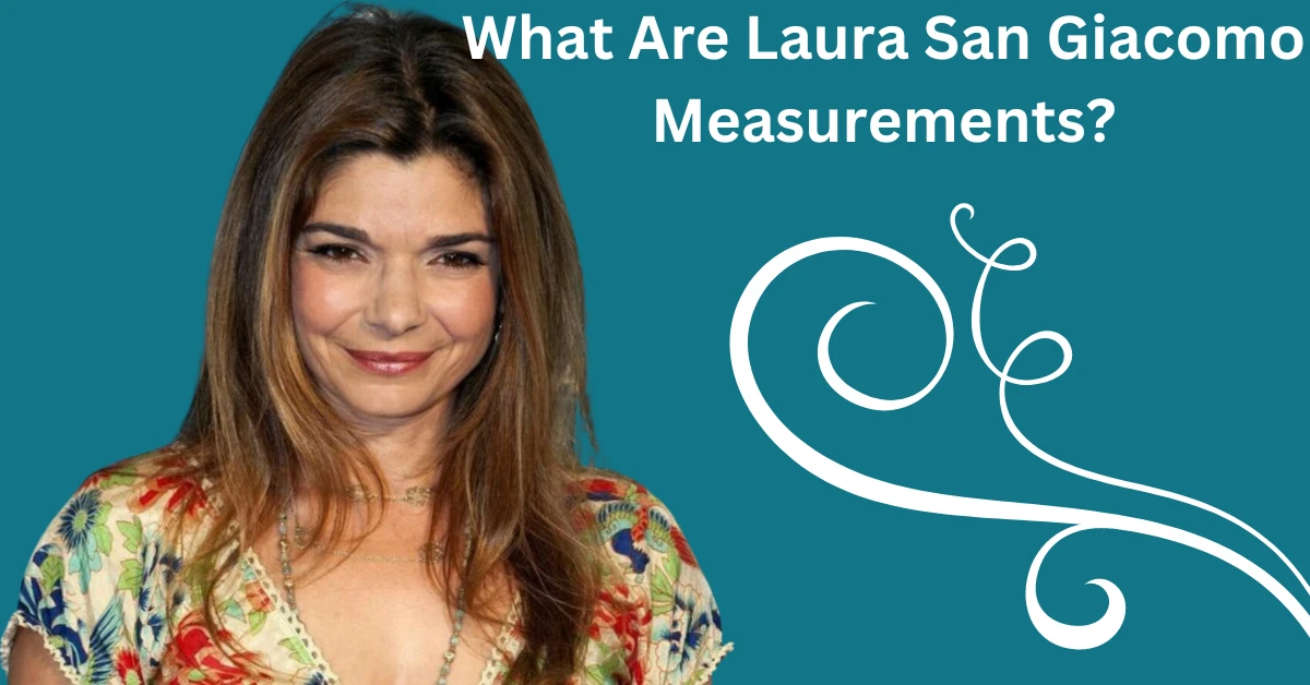 What Are Laura San Giacomo Measurements?