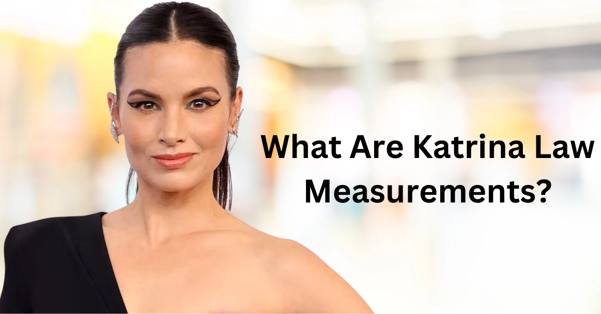 What Are Katrina Law Measurements?