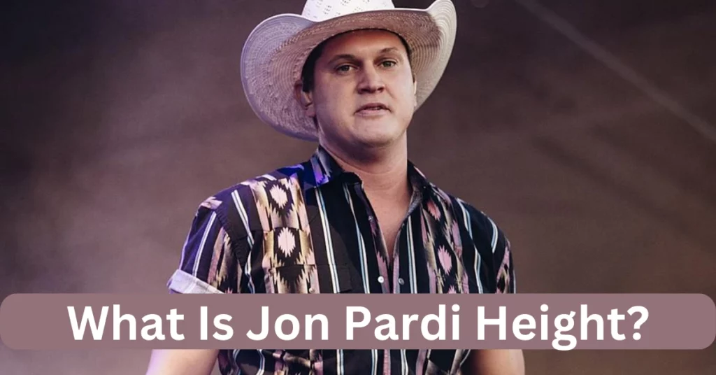 What Is Jon Pardi Height?