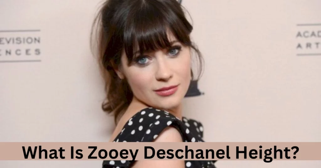 What Is Zooey Deschanel Height?