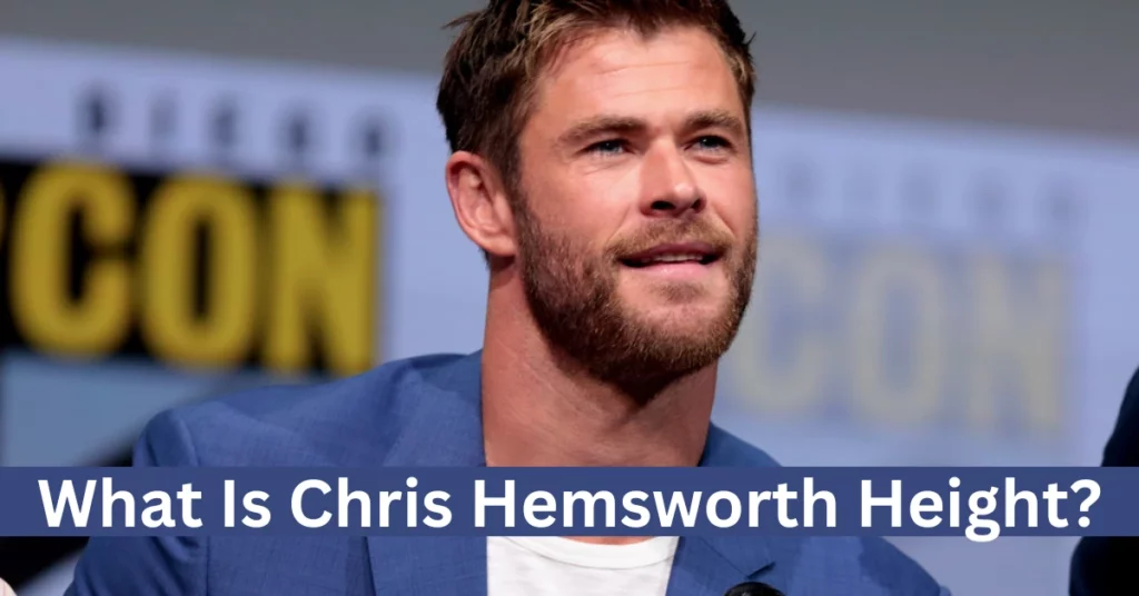 What Is Chris Hemsworth Height?