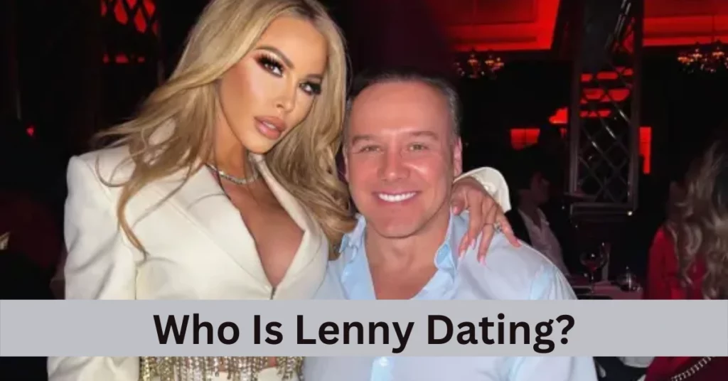 Who Is Lenny Dating?
