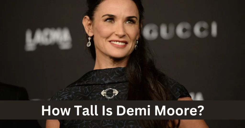 How Tall Is Demi Moore?