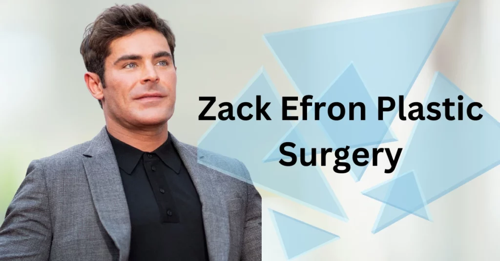  Zack Efron Plastic Surgery?