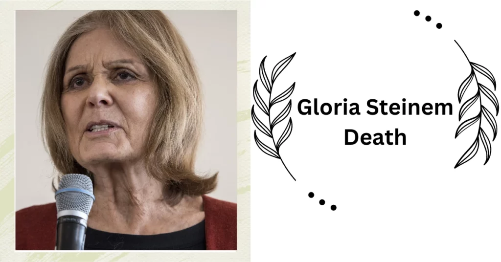 Gloria Steinem Death