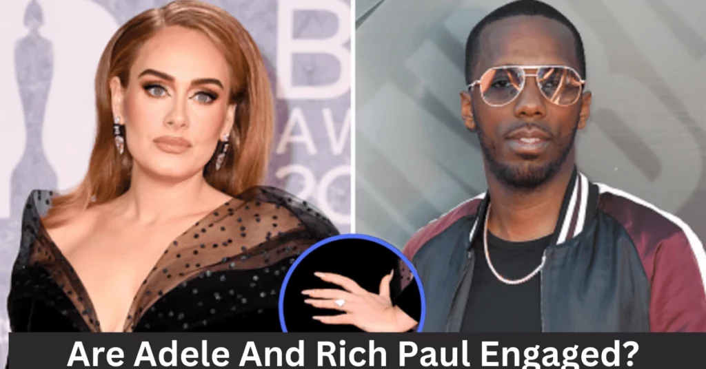 Are Adele And Rich Paul Engaged?