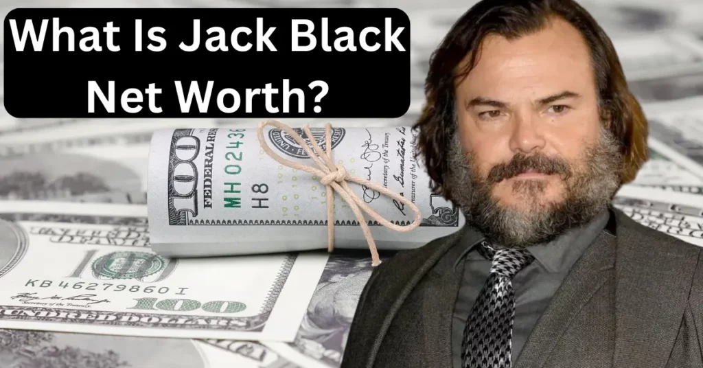 What Is Jack Black Net Worth?