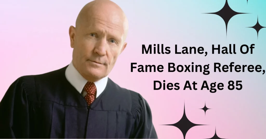 Mills Lane, Hall Of Fame Boxing Referee, Dies At Age 85
