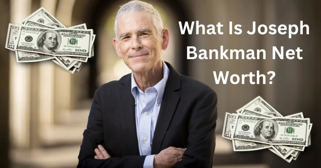 What Is Joseph Bankman Net Worth?