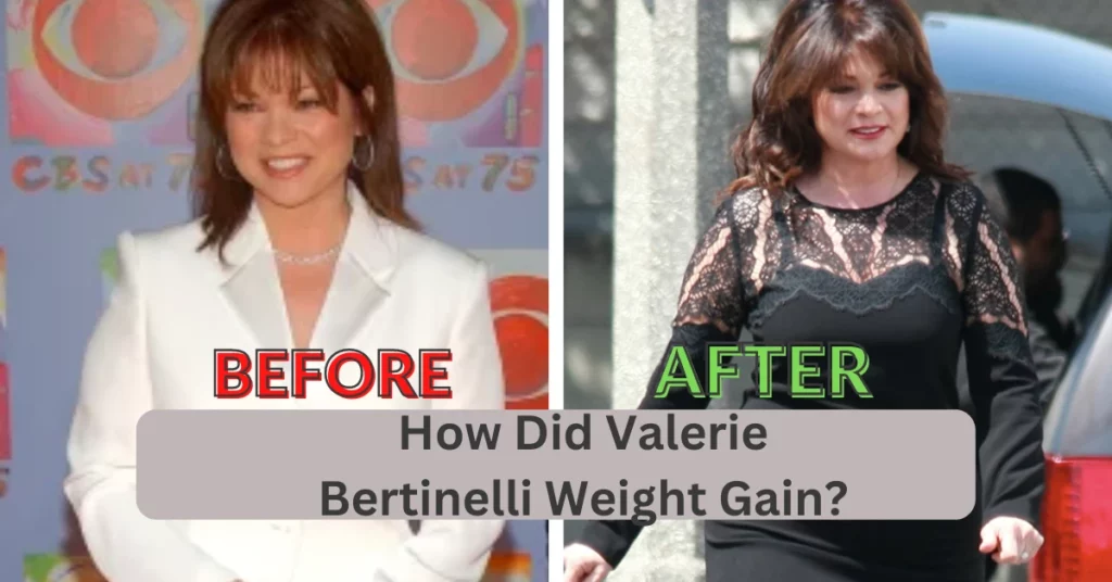 How Did Valerie Bertinelli Weight Gain?