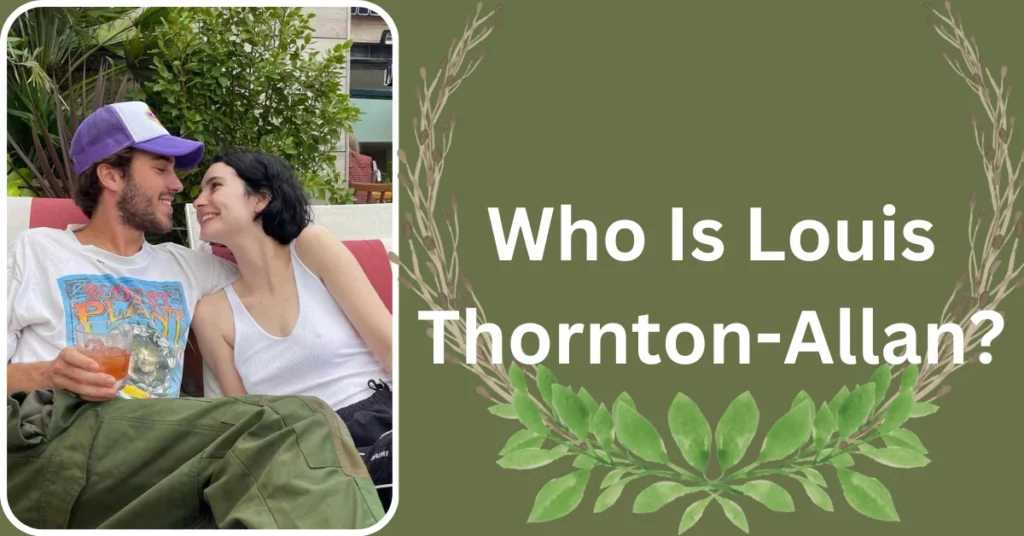 Who Is Louis Thornton-Allan?