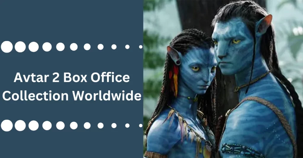 Avtar 2 Box Office Collection Worldwide