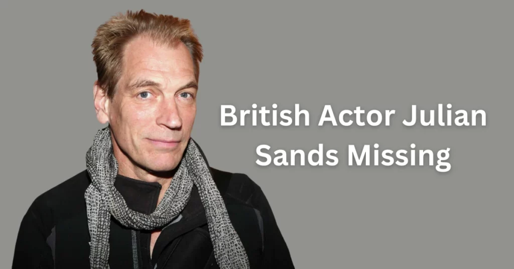 British Actor Julian Sands Missing