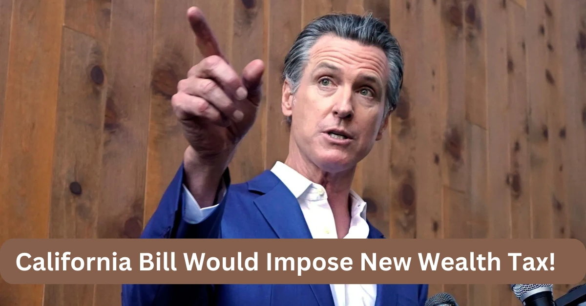 California Bill Would Impose New Wealth Tax!