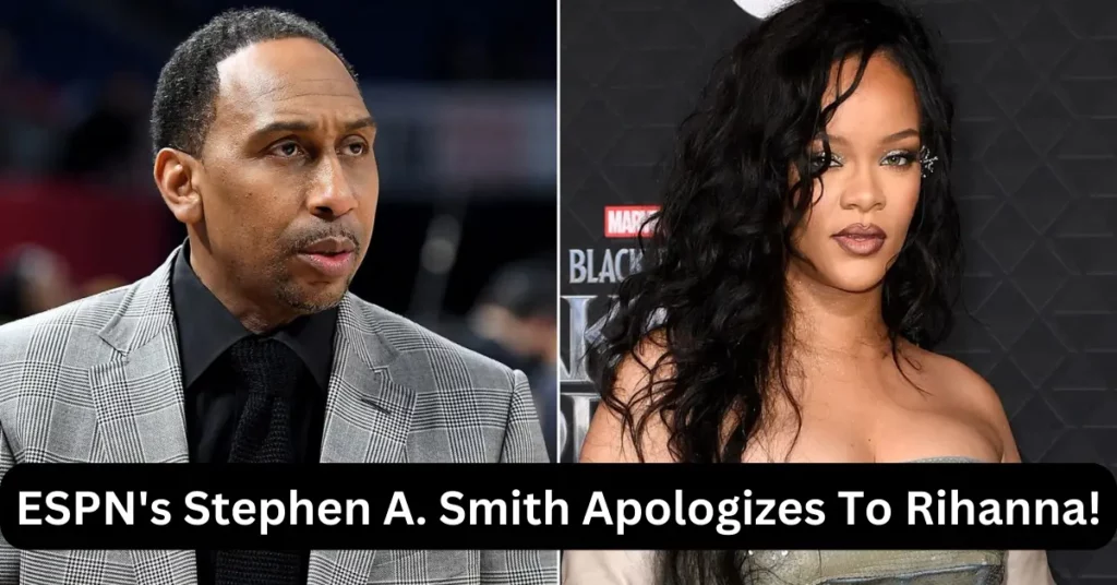 ESPN's Stephen A. Smith Apologizes To Rihanna!