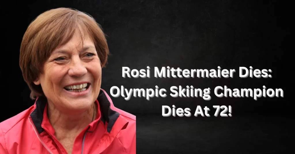 Rosi Mittermaier Dies