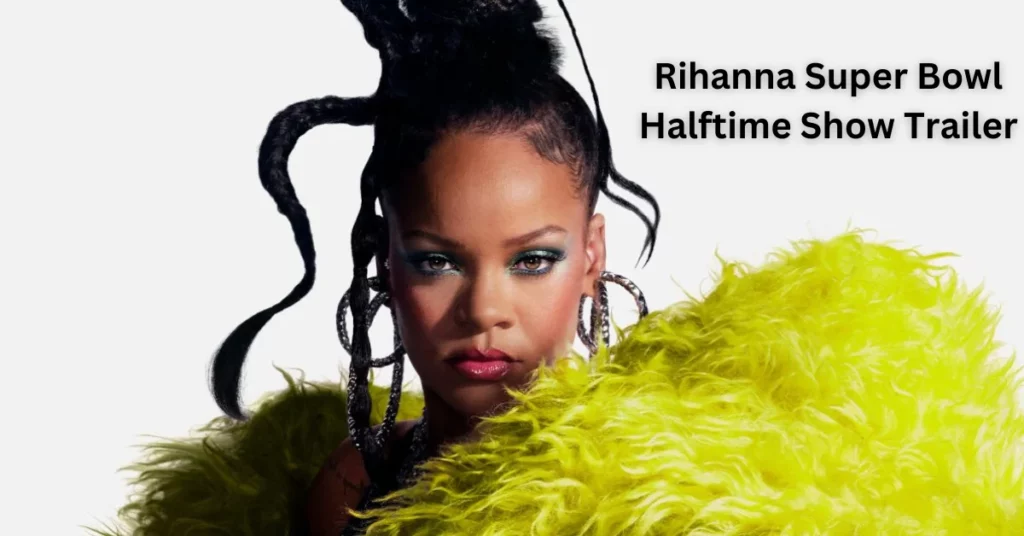 Rihanna Super Bowl Halftime Show Trailer